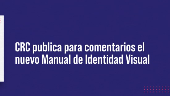 banner-manual-de-imagen-2024-comentarios.jpg CRC publica para comentarios el nuevo Manual de Identidad Visual