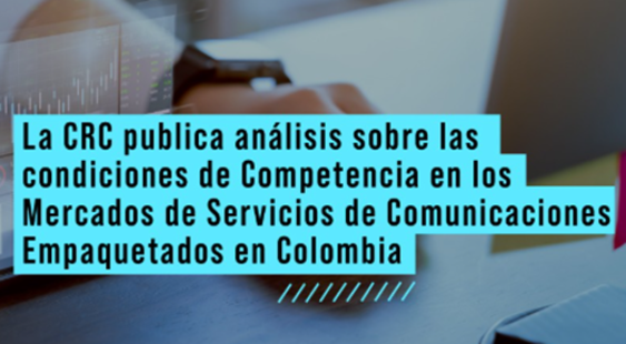 banner-servicios-empaquetados-310325 (1).png La CRC publica análisis sobre las condiciones de Competencia en los Mercados de Servicios de Comunicaciones Empaquetados en Colombia