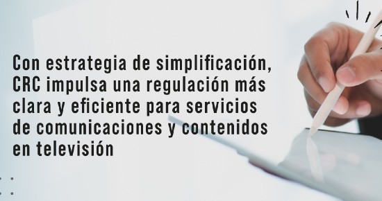 banner-simplificacion-normativa-2024-170625.jpg Con estrategia de simplificación, CRC impulsa una regulación más clara y eficiente para servicios de comunicaciones y contenidos en televisión